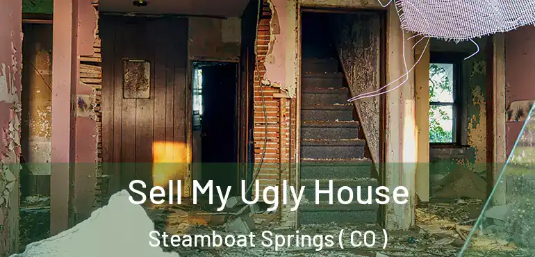 Sell My Ugly House Steamboat Springs ( CO )