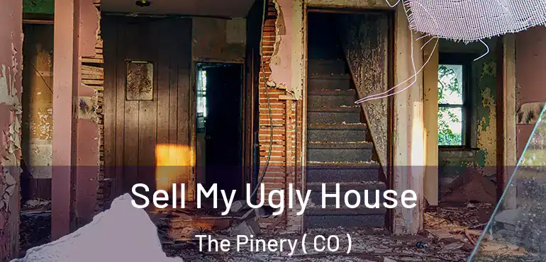 Sell My Ugly House The Pinery ( CO )