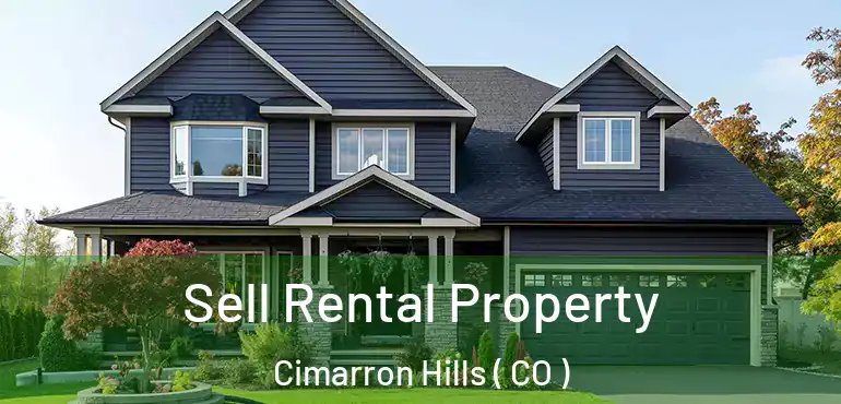 Sell Rental Property Cimarron Hills ( CO )