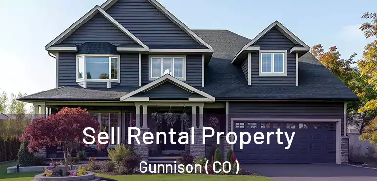 Sell Rental Property Gunnison ( CO )