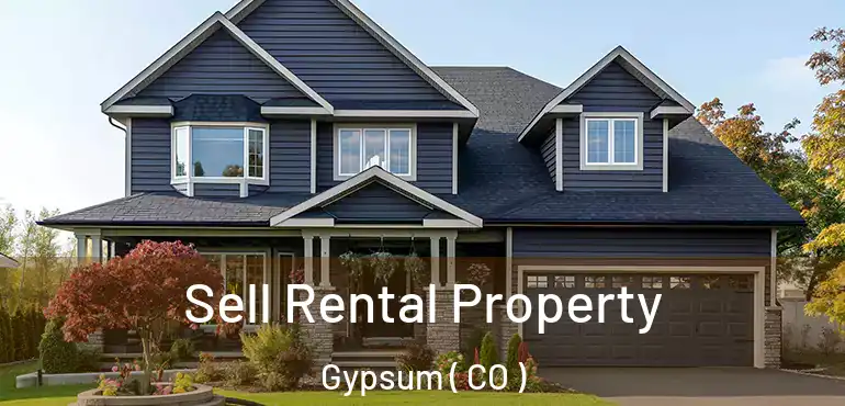 Sell Rental Property Gypsum ( CO )