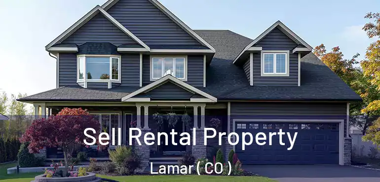 Sell Rental Property Lamar ( CO )