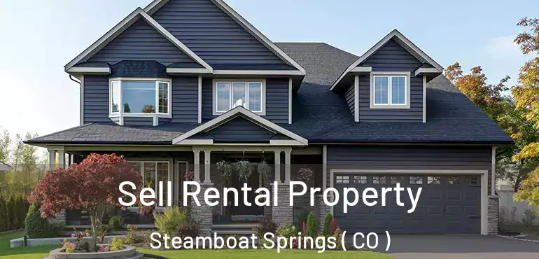 Sell Rental Property Steamboat Springs ( CO )