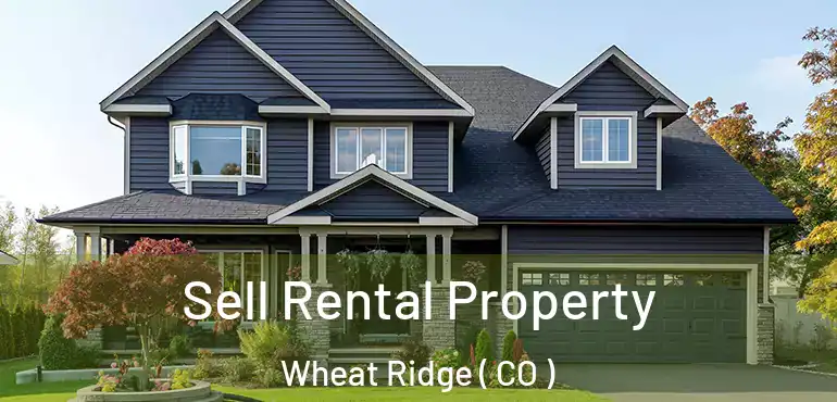 Sell Rental Property Wheat Ridge ( CO )