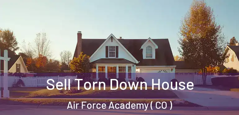 Sell Torn Down House Air Force Academy ( CO )
