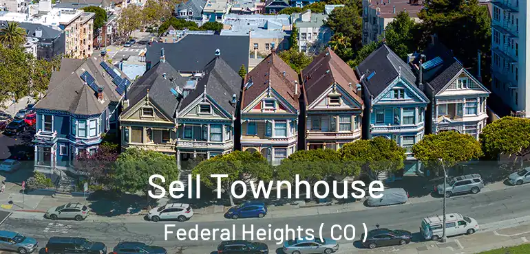 Sell Townhouse Federal Heights ( CO )