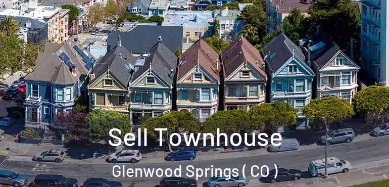 Sell Townhouse Glenwood Springs ( CO )