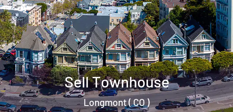 Sell Townhouse Longmont ( CO )