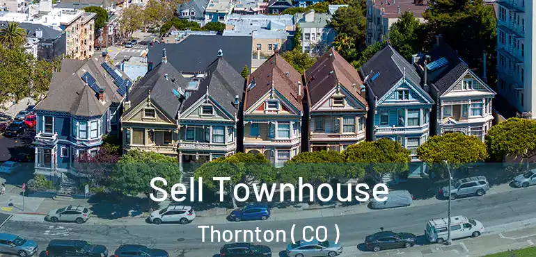 Sell Townhouse Thornton ( CO )
