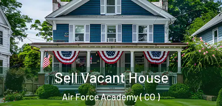 Sell Vacant House Air Force Academy ( CO )