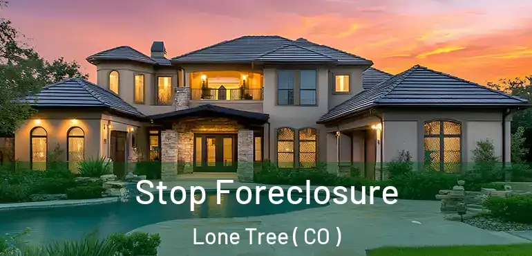 Stop Foreclosure Lone Tree ( CO )
