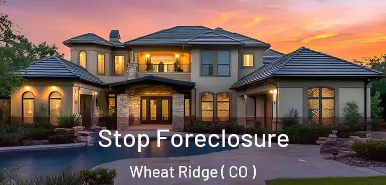 Stop Foreclosure Wheat Ridge ( CO )