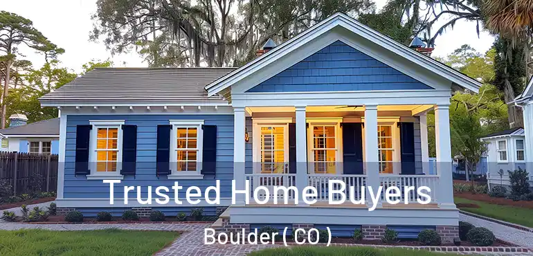 Trusted Home Buyers Boulder ( CO )