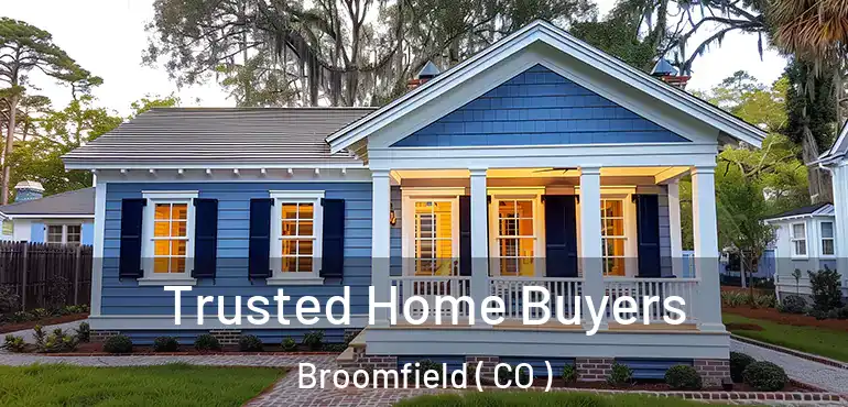 Trusted Home Buyers Broomfield ( CO )
