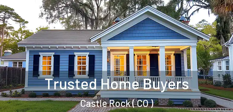 Trusted Home Buyers Castle Rock ( CO )