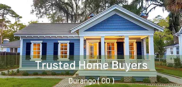 Trusted Home Buyers Durango ( CO )