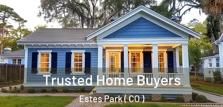 Trusted Home Buyers Estes Park ( CO )