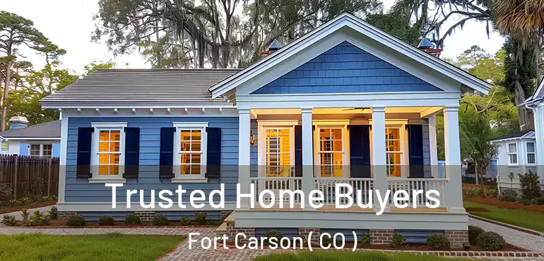 Trusted Home Buyers Fort Carson ( CO )