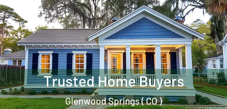 Trusted Home Buyers Glenwood Springs ( CO )