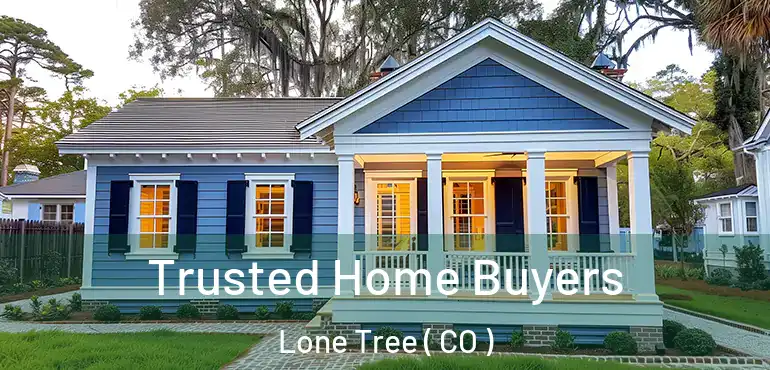 Trusted Home Buyers Lone Tree ( CO )