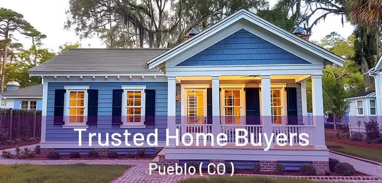 Trusted Home Buyers Pueblo ( CO )