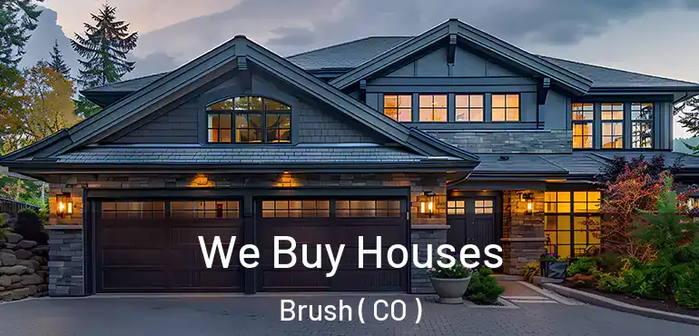 We Buy Houses Brush ( CO )