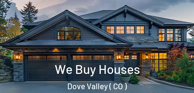 We Buy Houses Dove Valley ( CO )