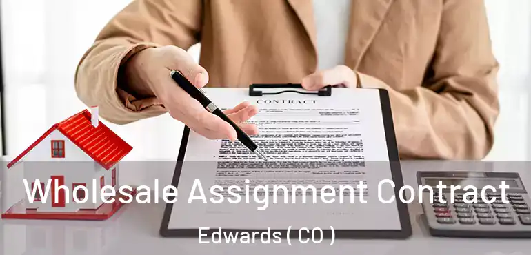 Wholesale Assignment Contract Edwards ( CO )