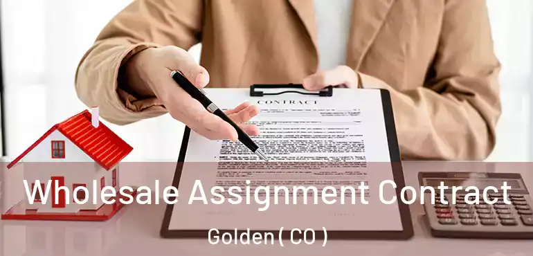  Wholesale Assignment Contract Golden ( CO )
