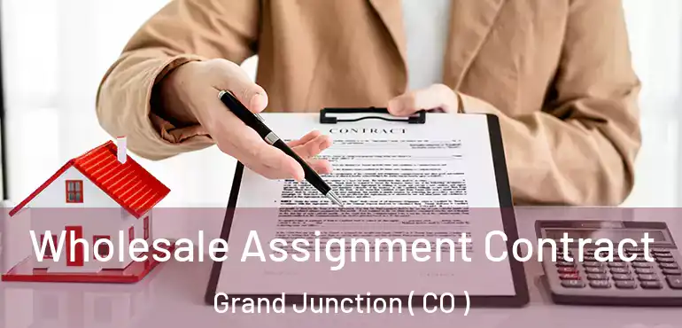Wholesale Assignment Contract Grand Junction ( CO )
