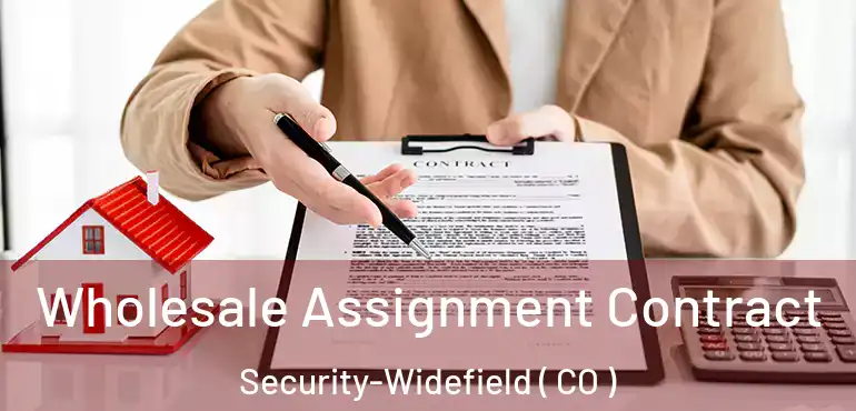 Wholesale Assignment Contract Security-Widefield ( CO )