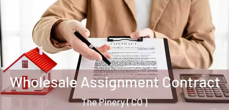 Wholesale Assignment Contract The Pinery ( CO )