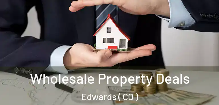 Wholesale Property Deals Edwards ( CO )