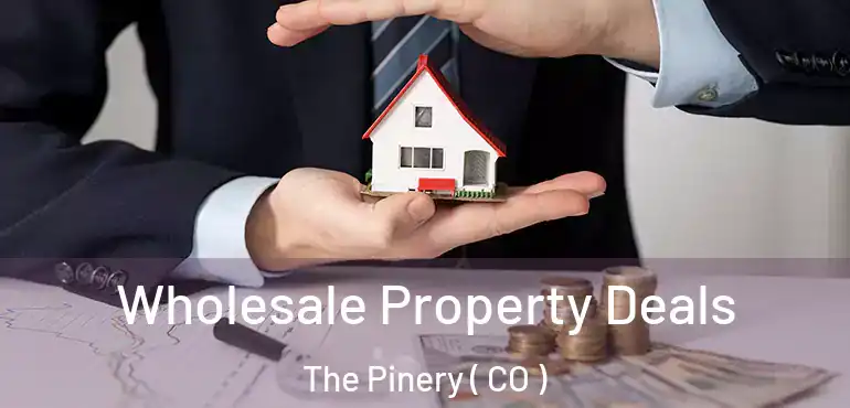 Wholesale Property Deals The Pinery ( CO )