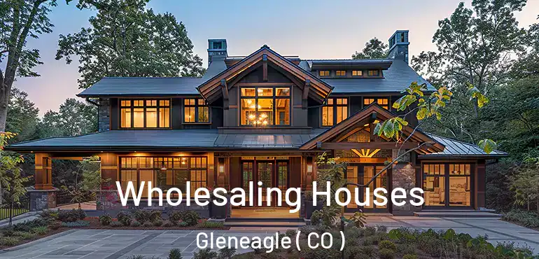 Wholesaling Houses Gleneagle ( CO )