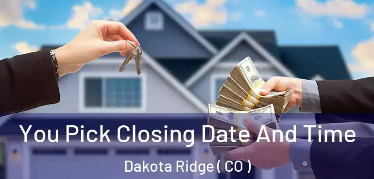  You Pick Closing Date And Time Dakota Ridge ( CO )