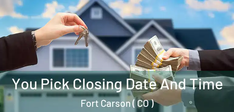 You Pick Closing Date And Time Fort Carson ( CO )