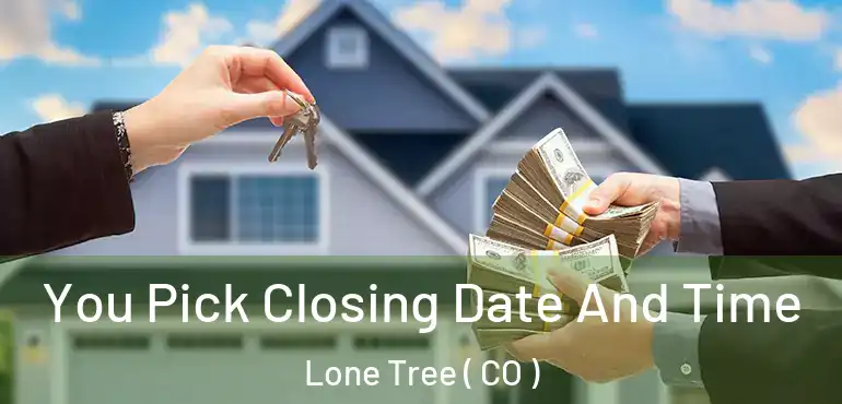 You Pick Closing Date And Time Lone Tree ( CO )
