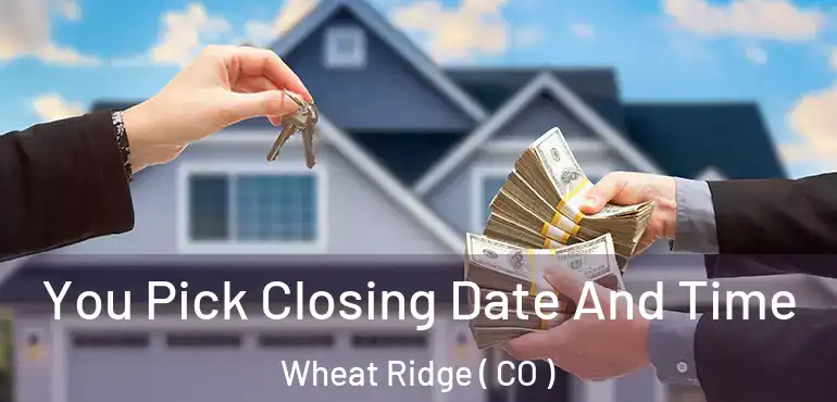 You Pick Closing Date And Time Wheat Ridge ( CO )